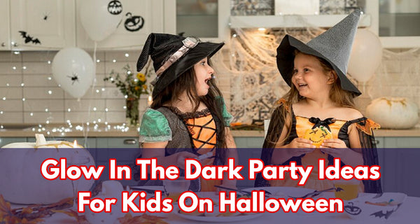Glow In The Dark Party Ideas For Kids On Halloween