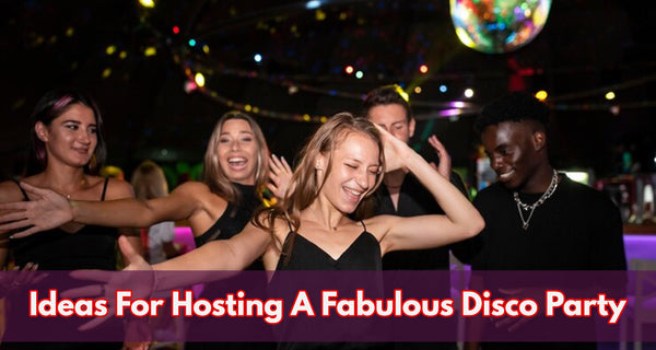 Ideas For Hosting A Fabulous Disco Party For All Ages