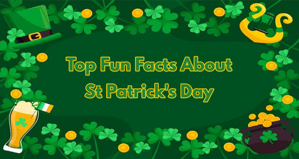 Top 7 Fun Facts About St Patrick's Day