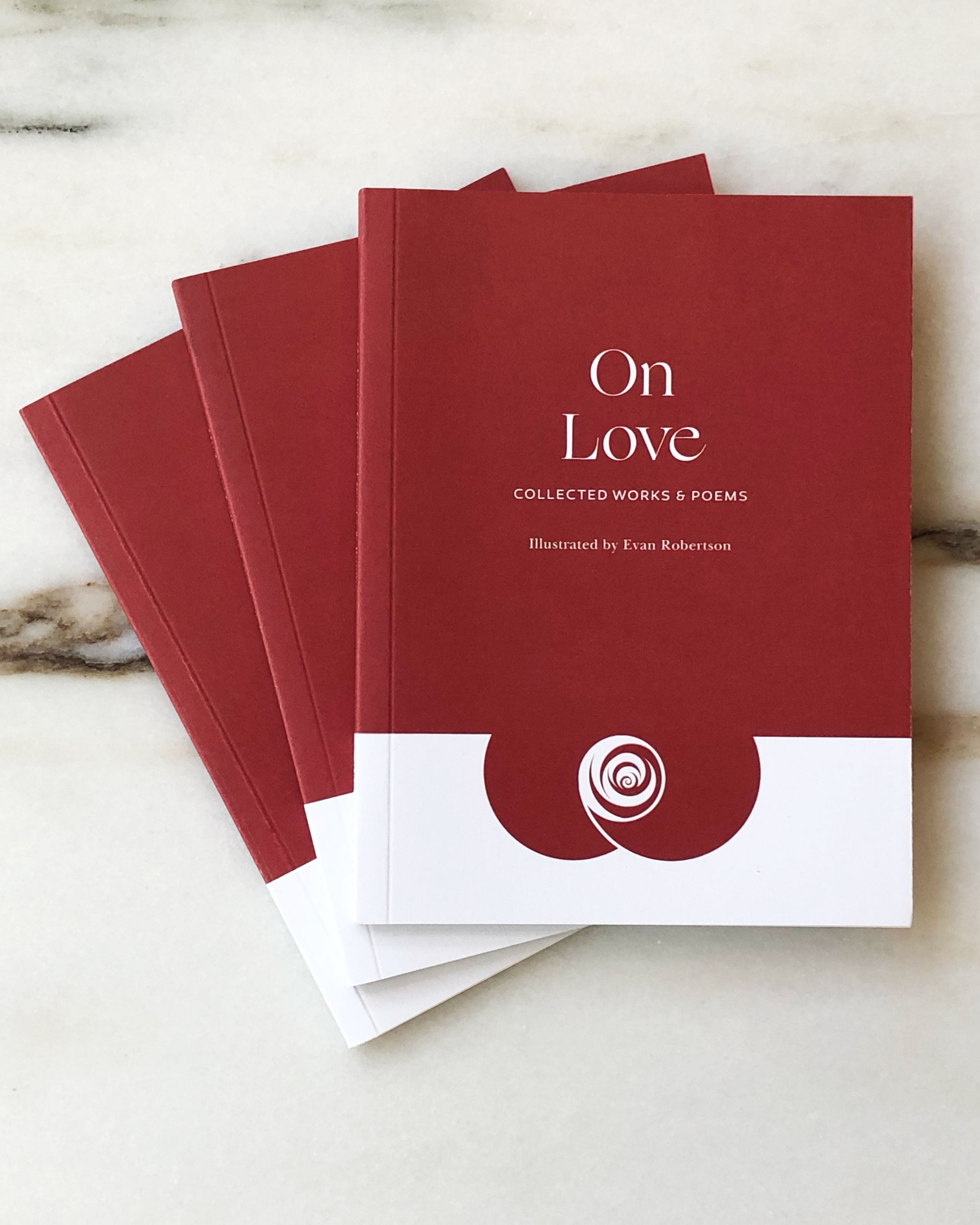 ON Love Collected Works and Poems Illustrated by Evan Robertson