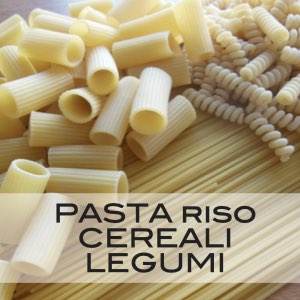 pasta riso cereali legumi