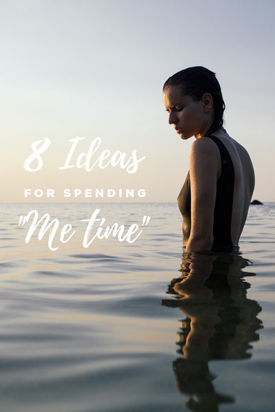 8 Ways to Spend Me Time