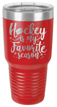 Load image into Gallery viewer, Hockey My Favorite Season Laser Engraved Tumbler (Etched)
