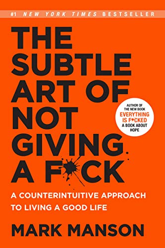 The Subtle Art of Not Giving a F*ck: A Counterintuitive Approach to Living a Good Life - 359
