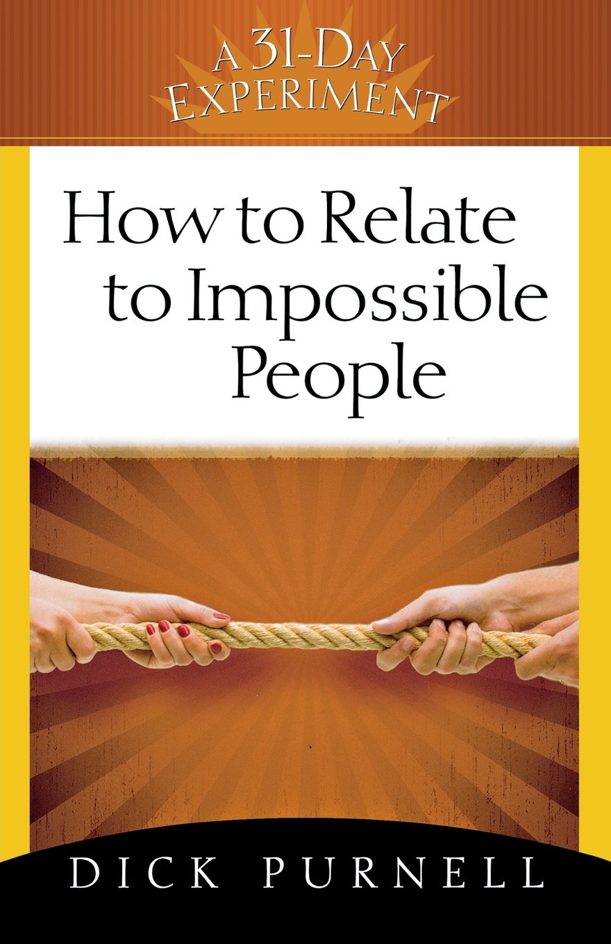 How to Relate to Impossible People (A 31-Day Experiment)