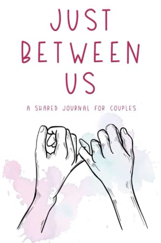 Just Between Us A Shared Journal For Couples: Fun And Romantic Questions And Prompts For Couples To Fill In Together, A Relationship Keepsake - 64