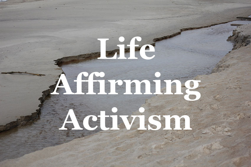 Life Affirming Activism