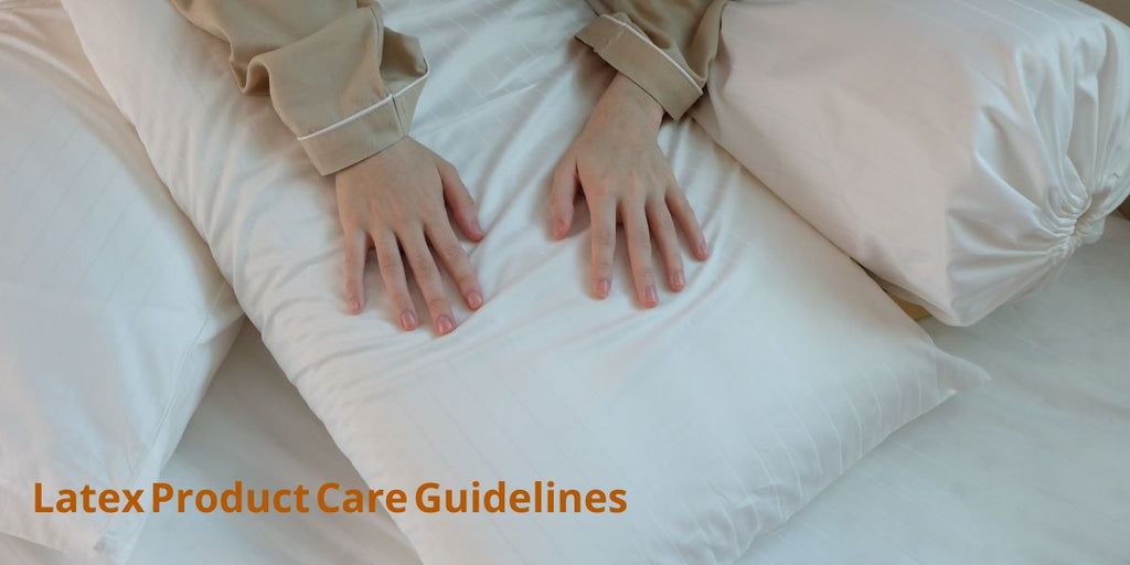 Latex Product Care Guidelines