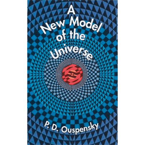 A New Model of the Universe by P.D. Ouspensky | Self-Initiated Books