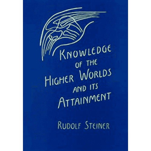 Knowledge of the Higher Worlds and It's Attainment