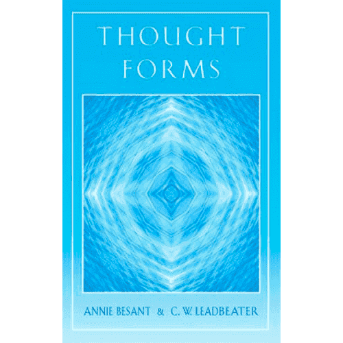 Thought Forms by Annie Besant and C.W. Leadbeater