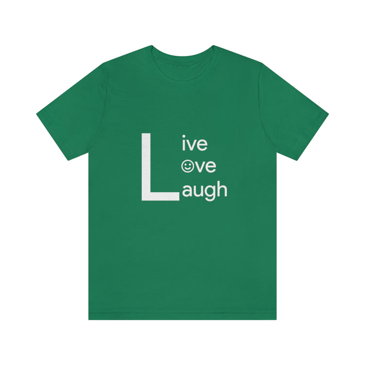 Live Love Laugh Unisex Short Sleeve Tee