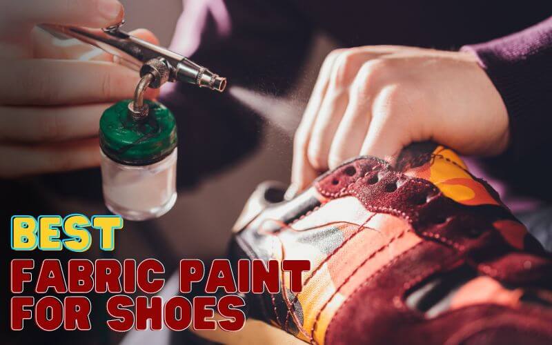 Best Fabric Paint For Shoes