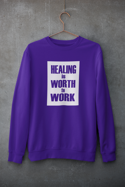 A purple Healing is Worth the Work Sweatshirt