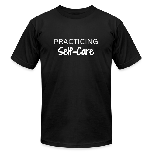 Practicing Self-Care - T-shirt