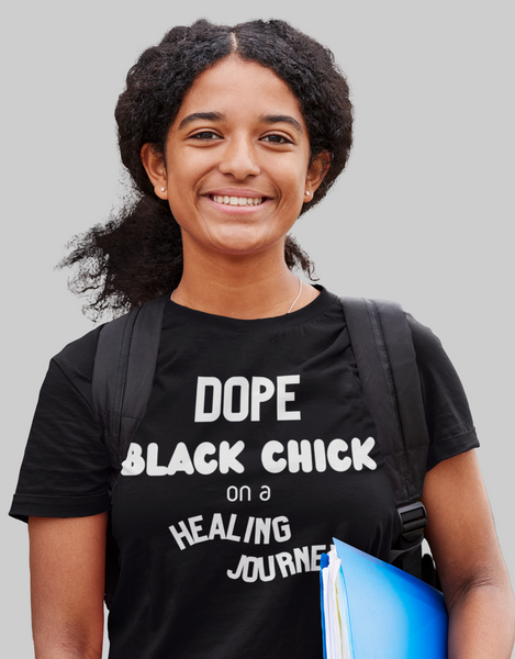 young woman wearing a Dope Black Chick on a Healing Journey t-shirt