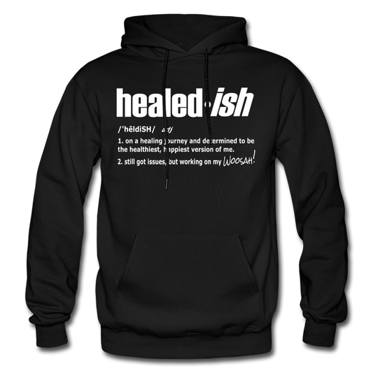 Healed-ish Definition - Hoodie (Unisex) - black