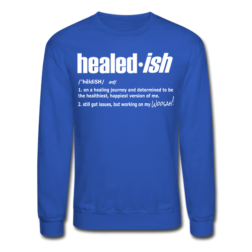 Healed-ish Definition - Sweatshirt (Unisex)