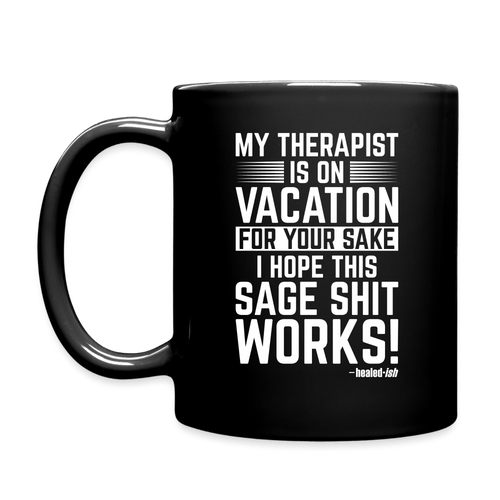 My Therapist Is On Vacation - Mug
