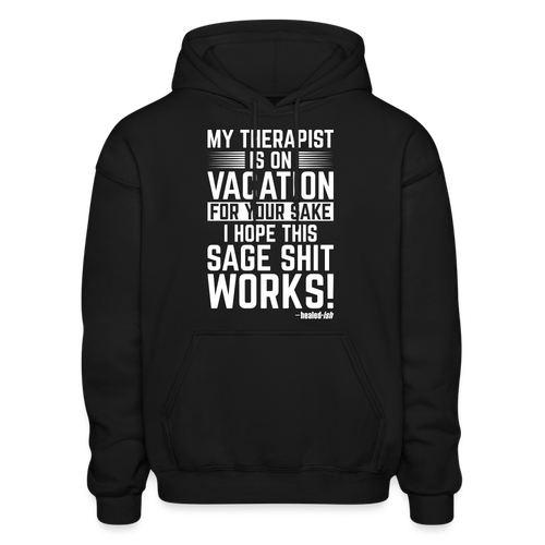 My Therapist Is On Vacation -  Hoodie (Unisex)