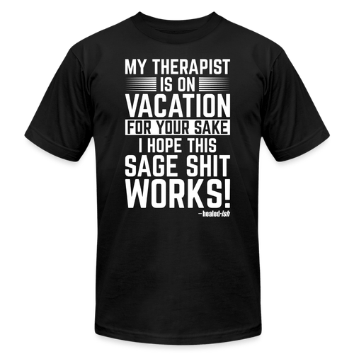 My Therapist Is On Vacation - Short Sleeve T-Shirt (Unisex)