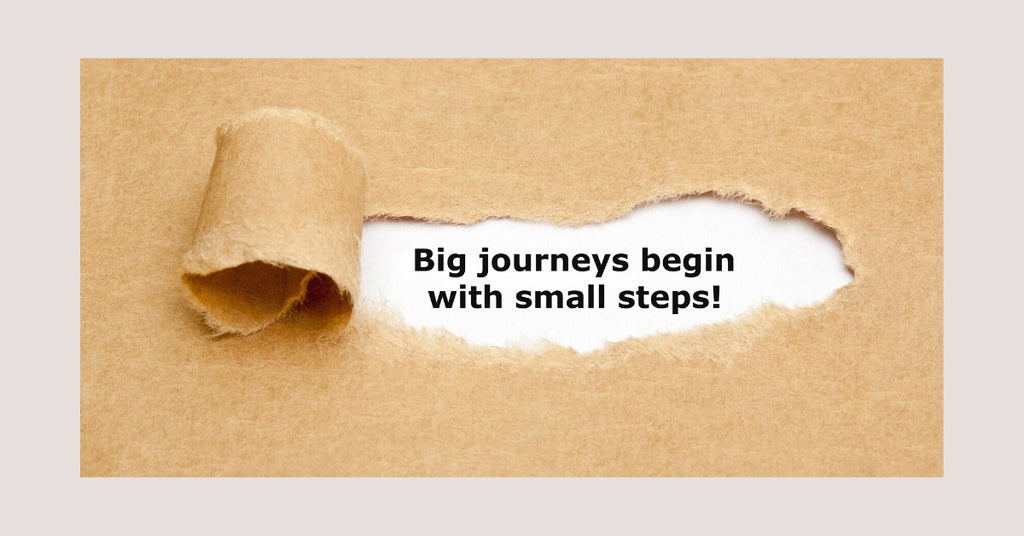 Big journeys begin with small steps