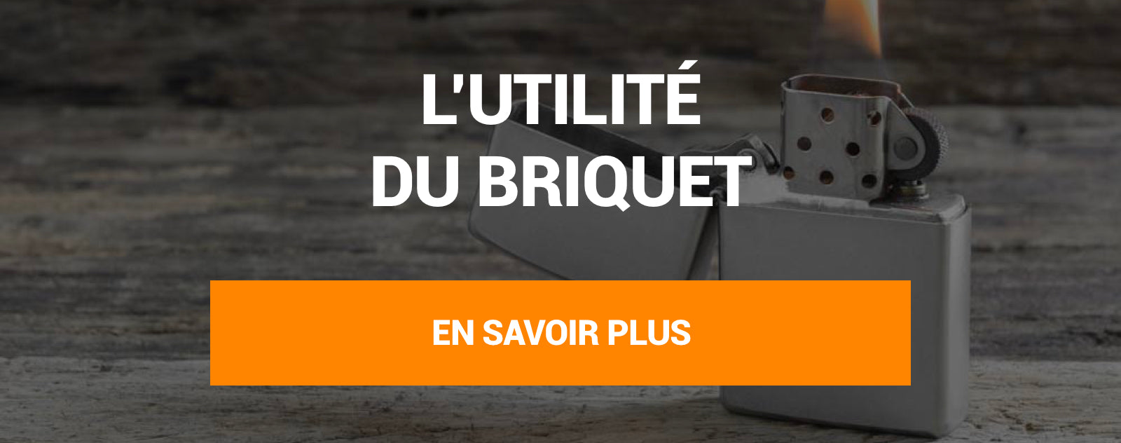 Utilités Du Briquet