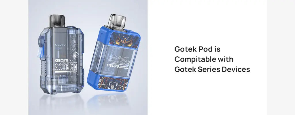 Aspire Gotek X ' Gotek Pod is compatible with Gotek series devices