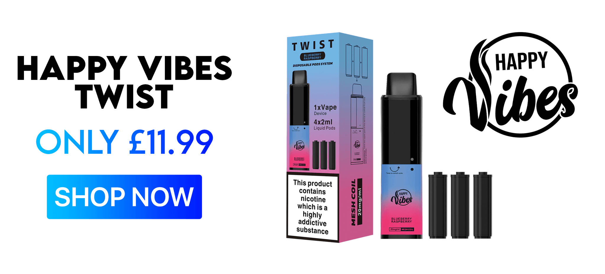 Happy Vibes Twist Disposable Vape. Only £11.99. Shop Now