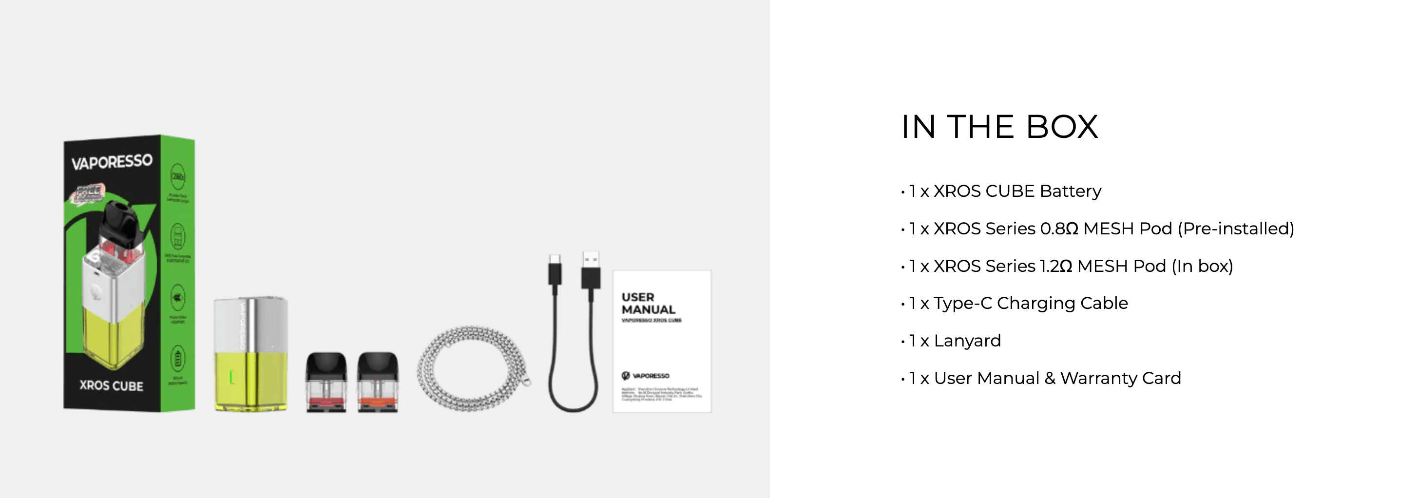 Vaporesso Xros Cube Vape Kit - Box Contents = 1 x Xros Cube Battery, 1 x Xros series 0.8ohm Pod, 1 x Xros series 1.2ohm pod, 1 x Type-C USB charging cable, 1 x lanyard, 1 x user manual