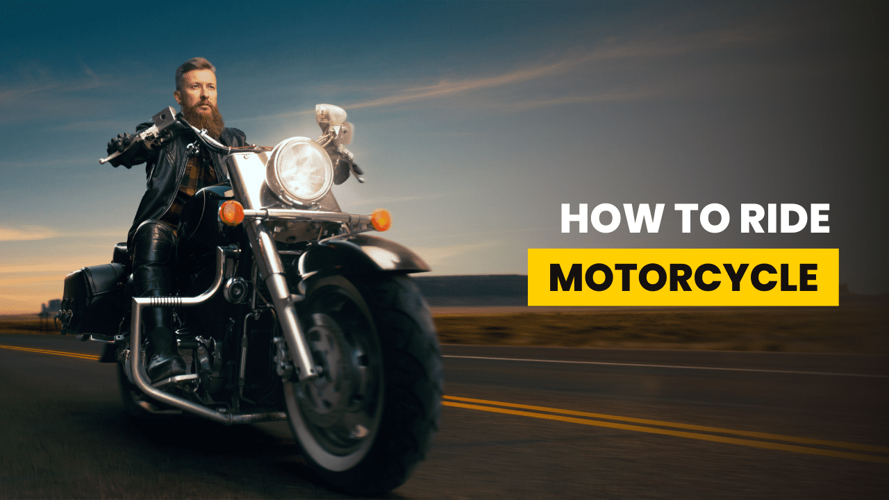 How to Ride a Motorcycle