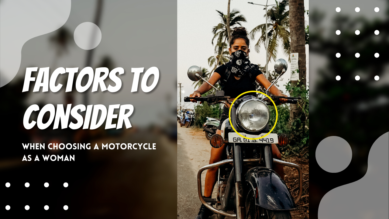 Factors to Consider When Choosing a Motorcycle as a Woman