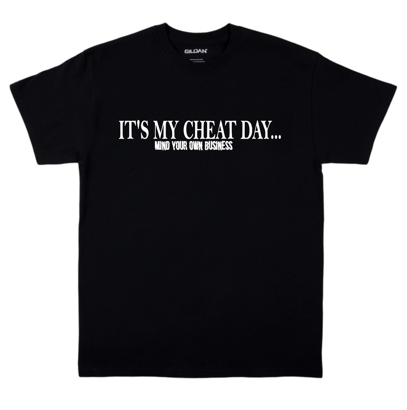 It's My Cheat Day Mind You Own Business Black T-Shirt