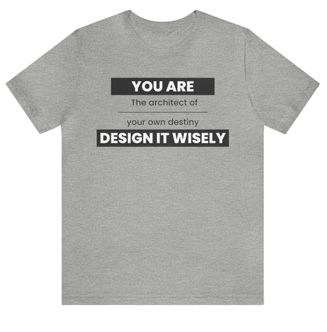 Design Your Future Wisely Tee