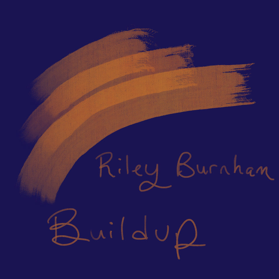 "Buildup" by Riley Burnham