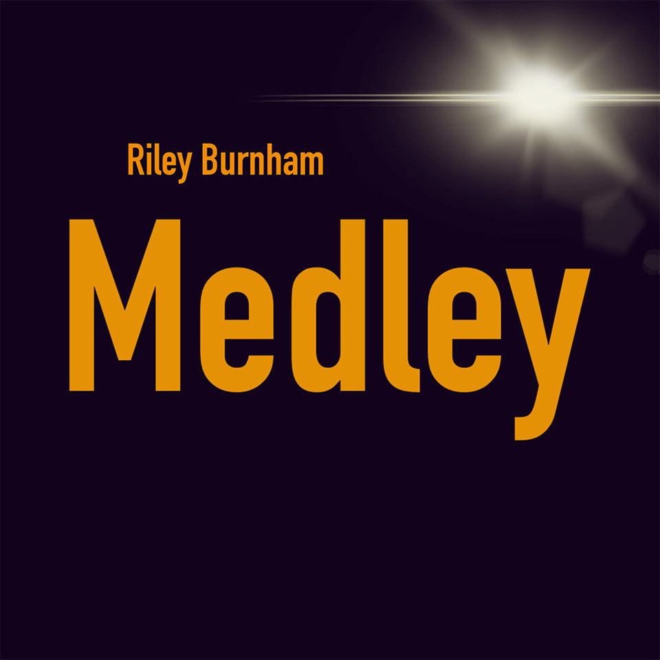"Medley" by Riley Burnham music