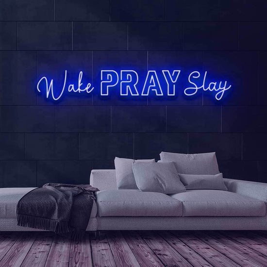 WAKE PRAY SLAY | LED Neon Sign | ONE Neon