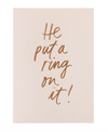 He Put A Ring On It!