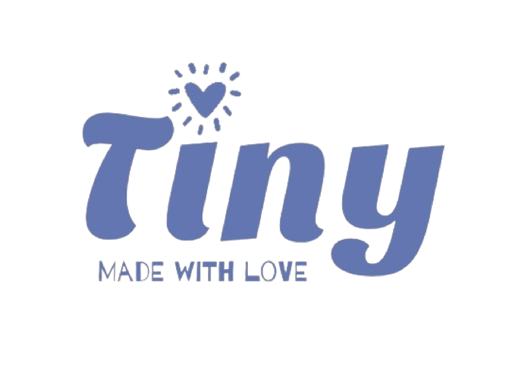 TINY MADE WITH LOVE