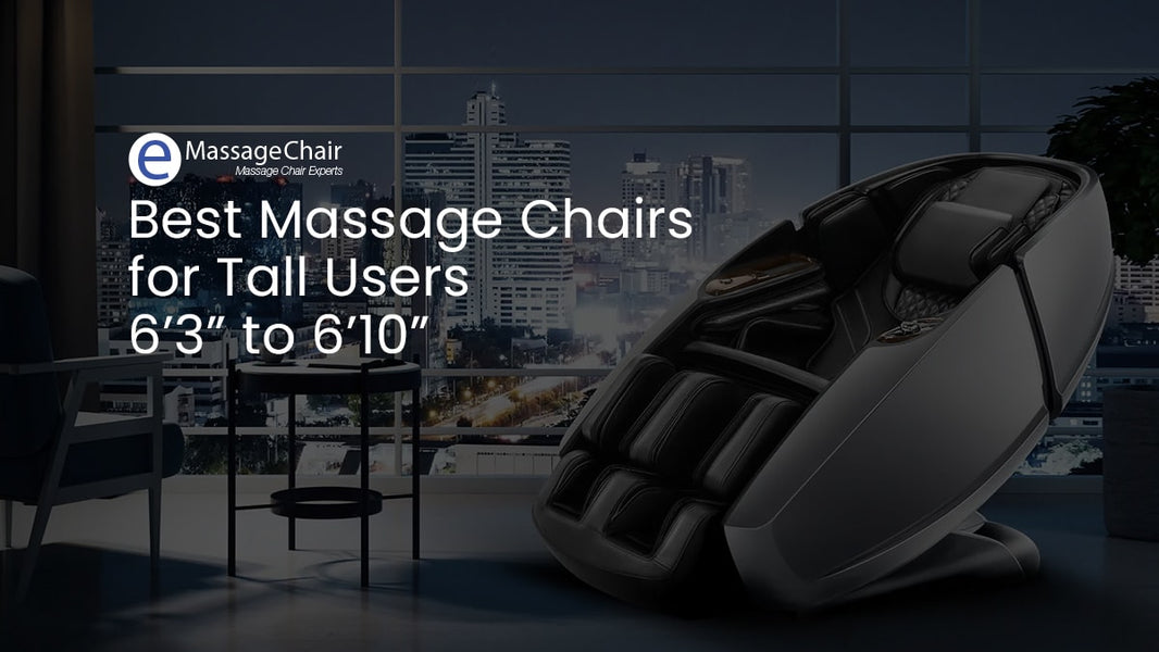 Best Massage Chairs For Tall People 63 To 610 Emassagechair 