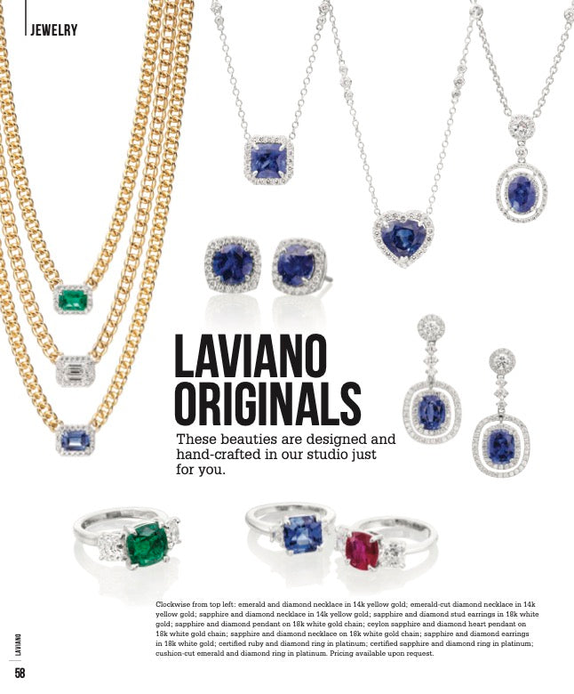 LAVIANO ORIGINALS These beauties are designed and hand-crafted in our studio just for you.