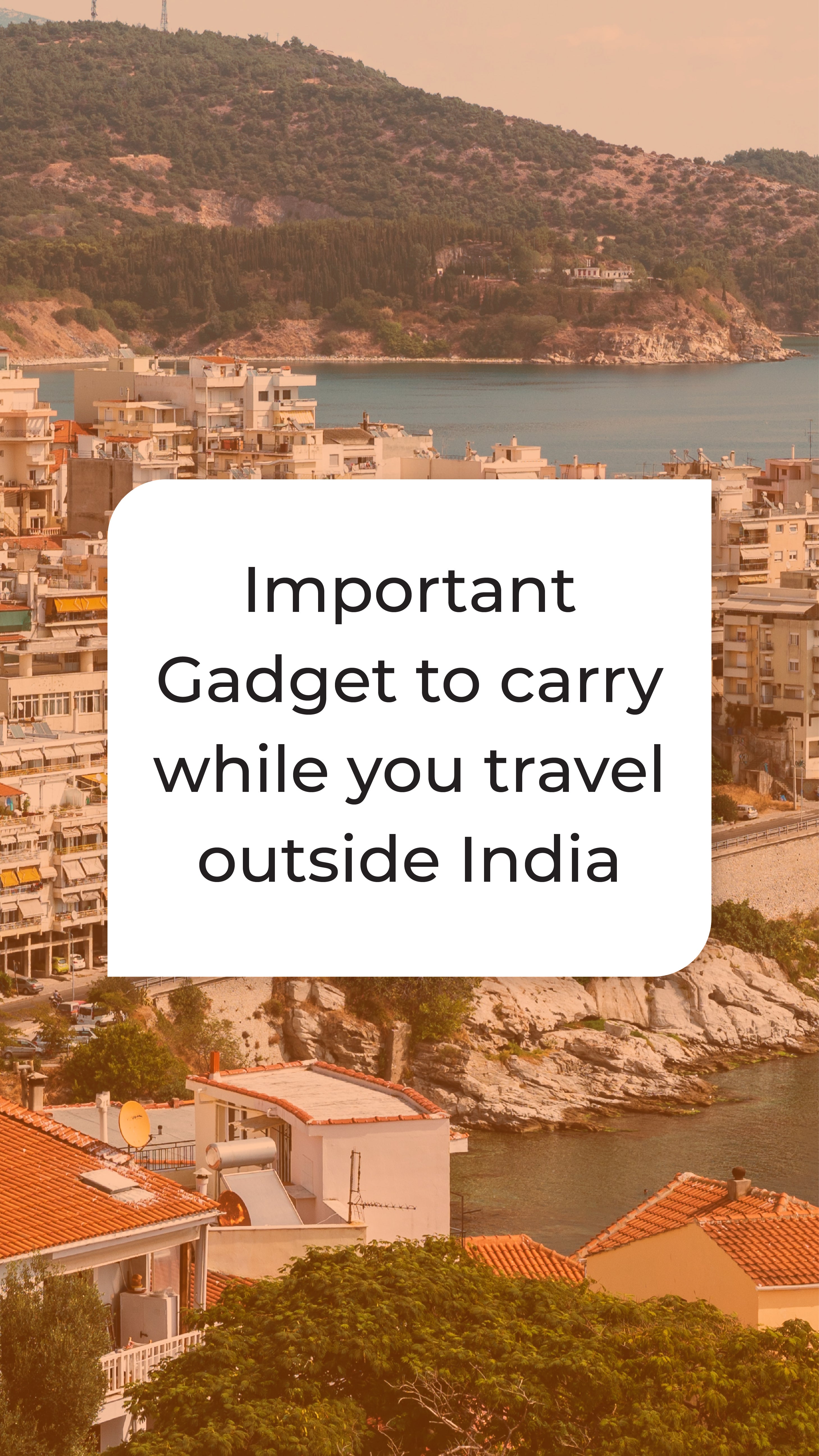 What Gdadgets to Carry While Traveling Outside India - Destinio