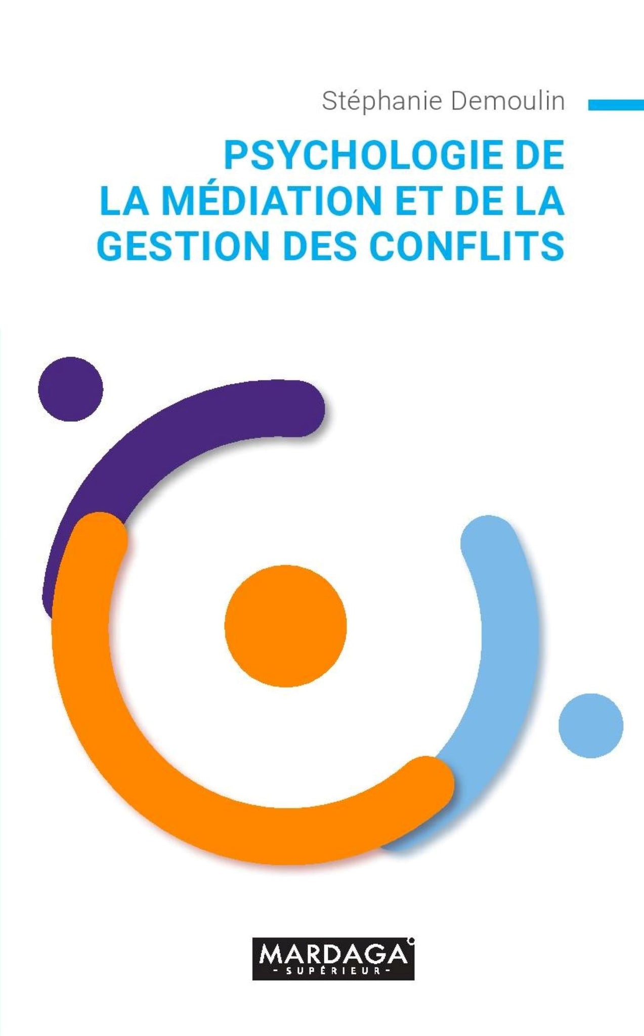 Psychologie De La Mediation Et De La Gestion Des Conflits De Stephanie Demoulin