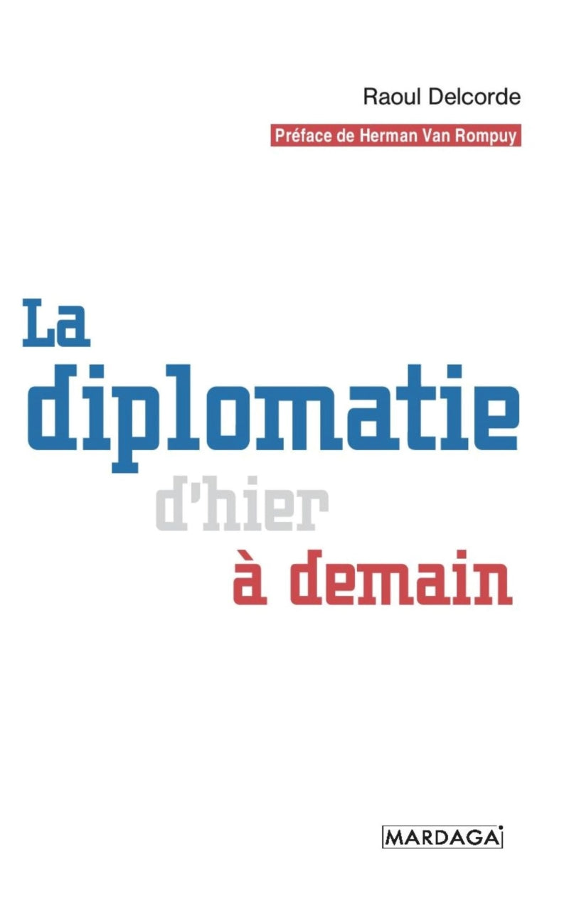 La Diplomatie D Hier A Demain De Raoul Delcorde