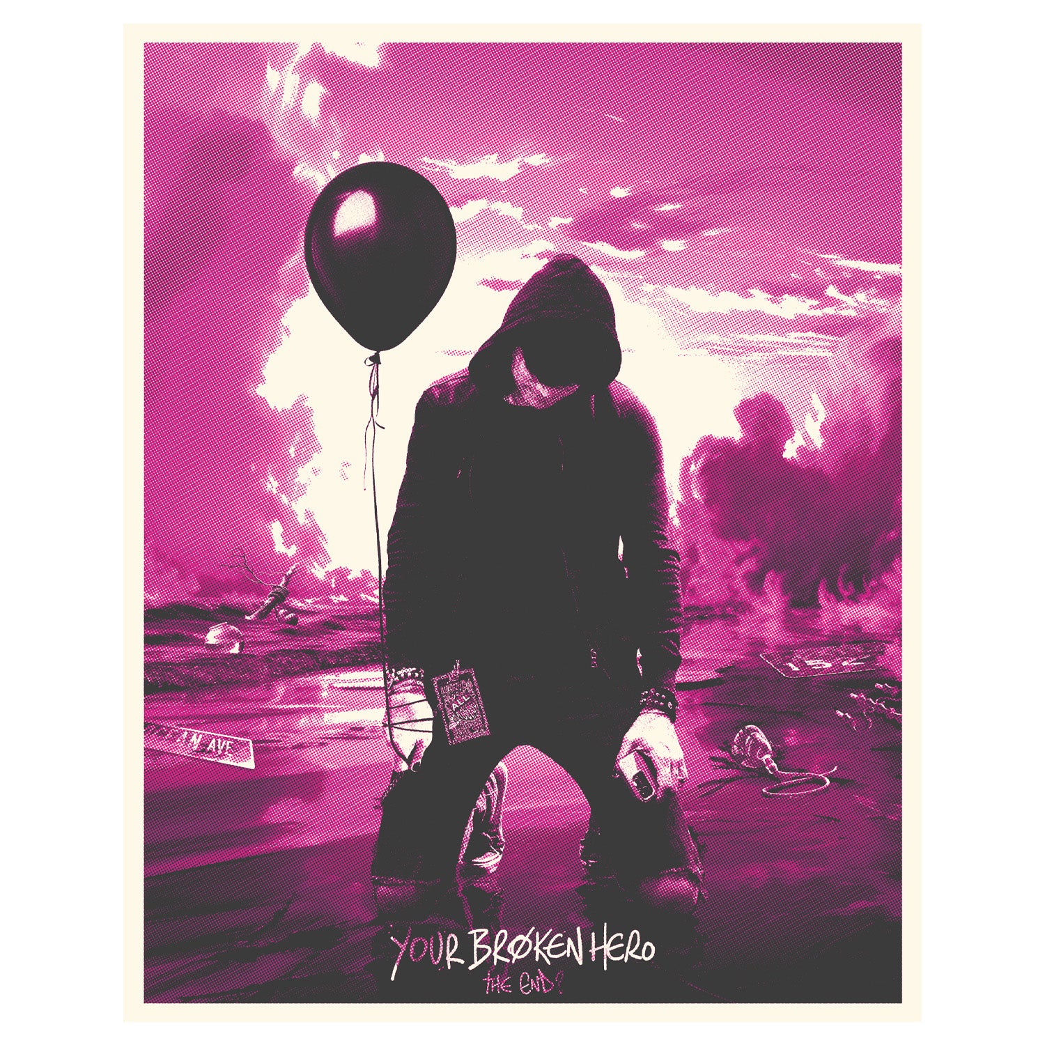 Your Broken Hero - The End? - Screen Printed Poster