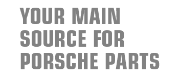 YOUR MAIN SOURCE FOR PORSCHE PARTS