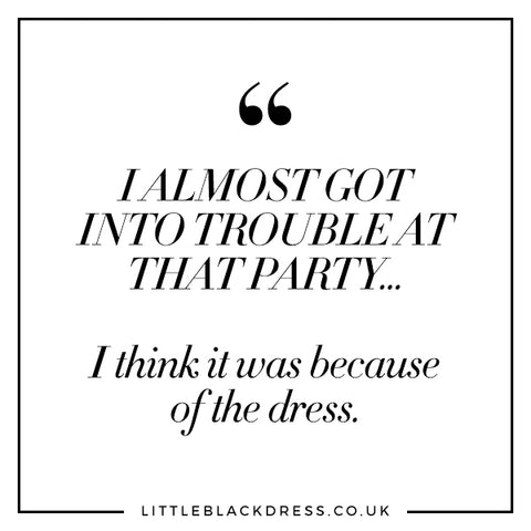 Almost got introuble - Little Black Dress blog