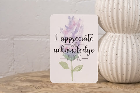 affirmation card for self love. I appreciate and acknowledge all of me
