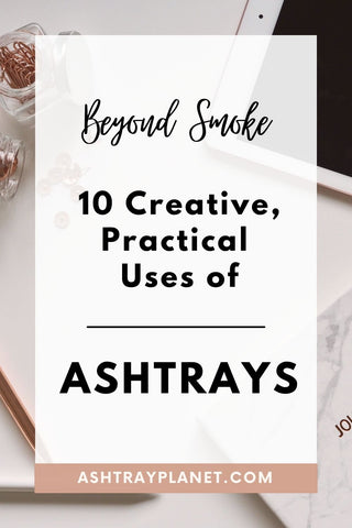 beyond smoke creative uses of ashtray ash tray decoration home decor