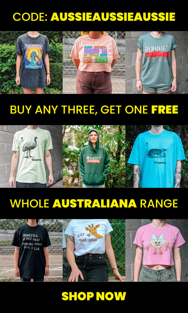 Use code: AUSSIEAUSSIEAUSSIE to buy 3, get 1 free on our whole Australiana range